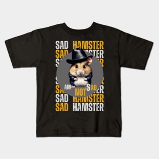 Am Not Sad Hamster Meme Am Cute Hamster Kids T-Shirt